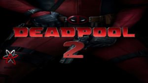 Deadpool 2 Sinopsis Trailer