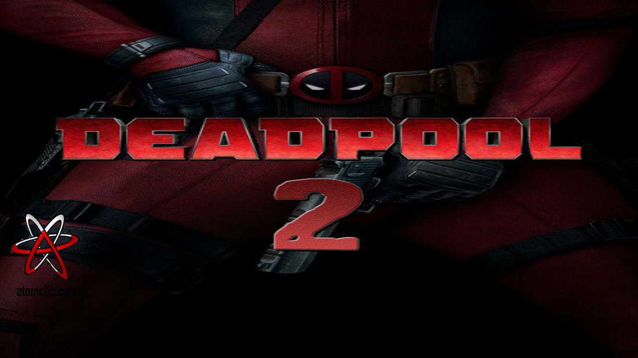 Deadpool 2 | Sinopsis | Trailer