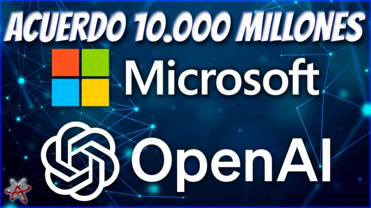 La Inversión de Microsft de 10 Mil Millones dólares en OpenAI